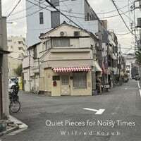 Quiet Pieces for Noisy Times